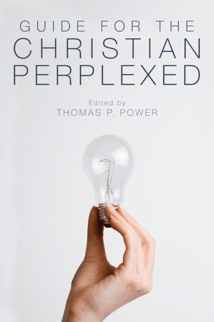 Thomas P. Power - Guide for the Christian Perplexed, E-bok