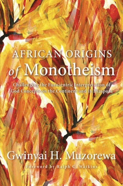 Gwinyai H. Muzorewa - African Origins of Monotheism, E-bok
