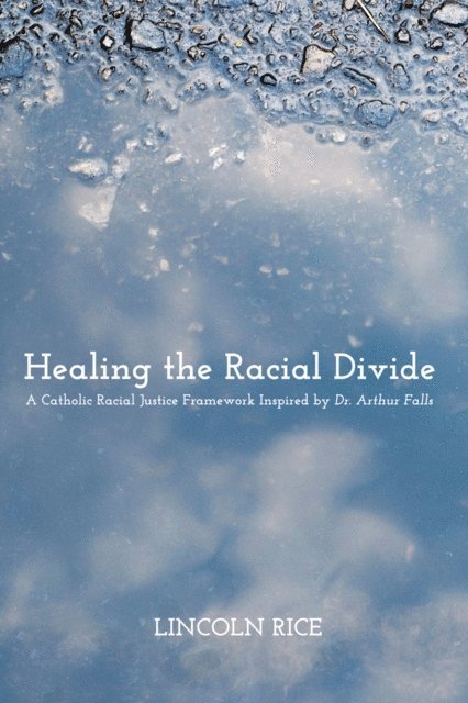 Lincoln Rice - Healing the Racial Divide, E-bok