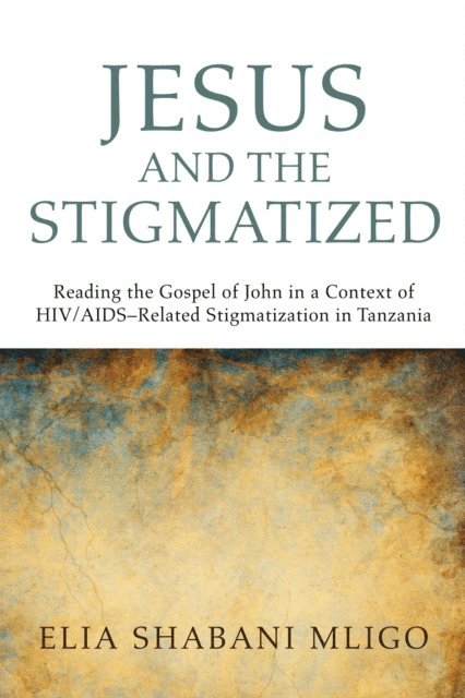 Elia Shabani Mligo - Jesus and the Stigmatized, E-bok