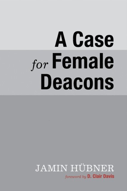 Jamin Hubner - Case for Female Deacons, E-bok