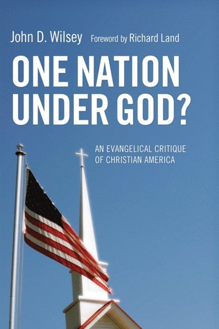 John D. Wilsey - One Nation Under God?, E-bok