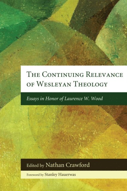 Nathan Crawford - Continuing Relevance of Wesleyan Theology, E-bok