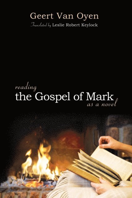 Geert Van Oyen - Reading the Gospel of Mark as a Novel, E-bok