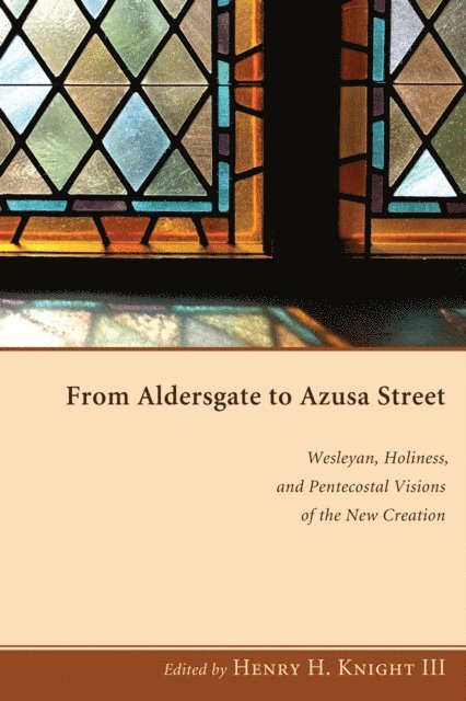 Henry H. Knight III - From Aldersgate to Azusa Street, E-bok