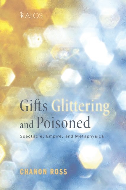 Chanon Ross - Gifts Glittering and Poisoned, E-bok