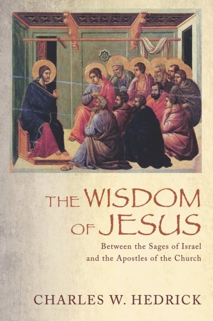 Charles W. Hedrick - Wisdom of Jesus, E-bok