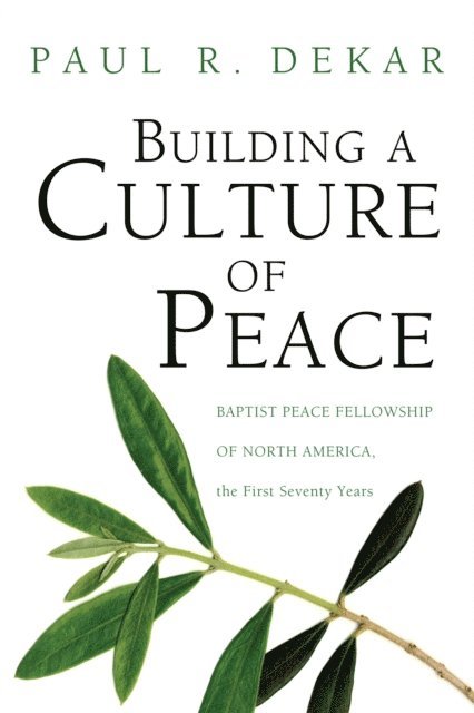 Paul R. Dekar - Building a Culture of Peace, E-bok
