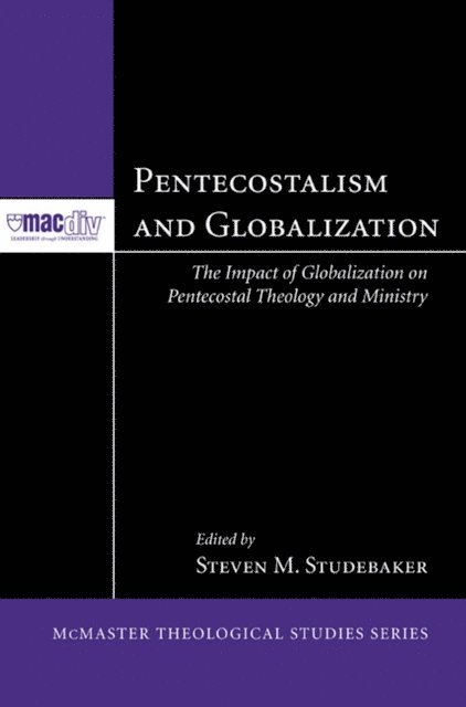 Steven M. Studebaker - Pentecostalism and Globalization, E-bok