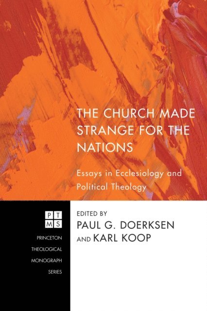 Karl Koop, Paul G. Doerksen - Church Made Strange for the Nations, E-bok