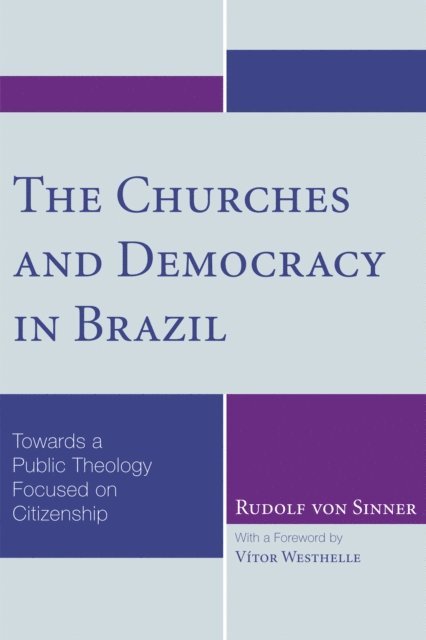 Rudolf von Sinner - Churches and Democracy in Brazil, E-bok