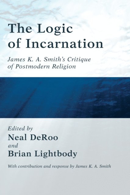 Brian Lightbody, Neal DeRoo - Logic of Incarnation, E-bok