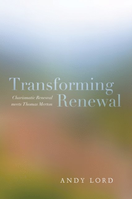 Andy Lord - Transforming Renewal, E-bok