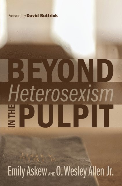 O. Wesley Allen Jr., Emily Askew - Beyond Heterosexism in the Pulpit, E-bok