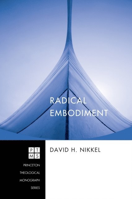 David H. Nikkel - Radical Embodiment, E-bok