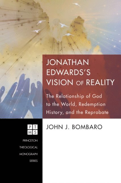 John J. Bombaro - Jonathan Edwards's Vision of Reality, E-bok