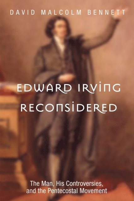 David Malcolm Bennett - Edward Irving Reconsidered, E-bok
