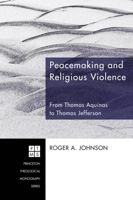 Roger A. Johnson - Peacemaking and Religious Violence, E-bok