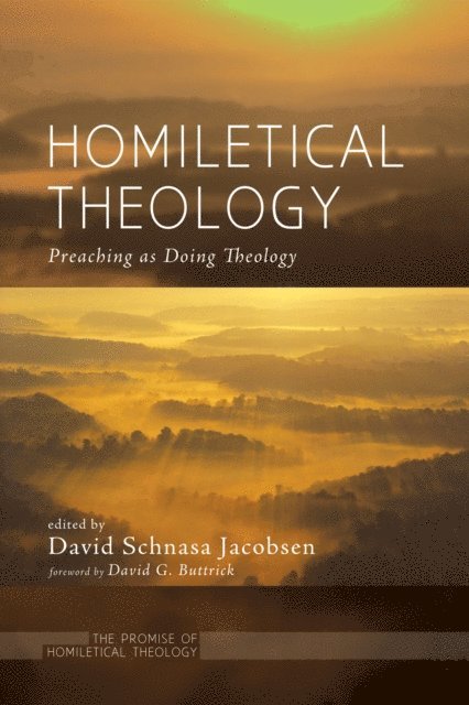 David Schnasa Jacobsen - Homiletical Theology, E-bok