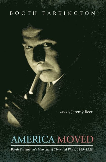 Booth Tarkington, Jeremy Beer - America Moved, E-bok