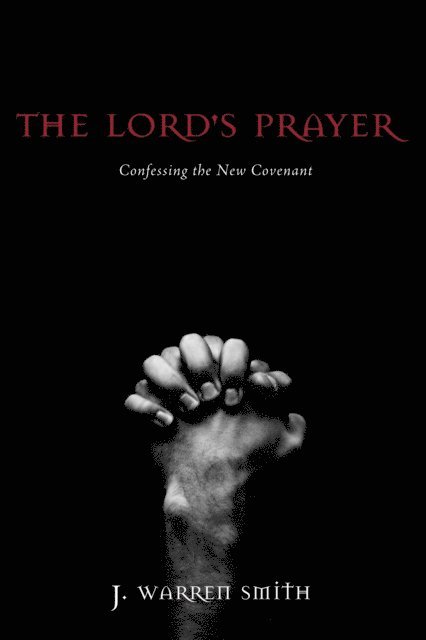 J. Warren Smith - Lord's Prayer, E-bok