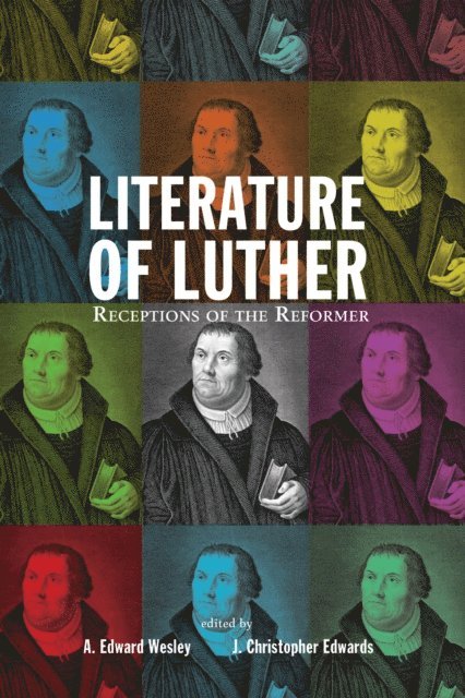 John Christopher Edwards, A. Edward Wesley - Literature of Luther, E-bok