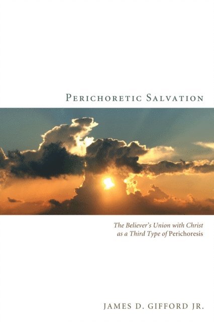 James D. Gifford Jr. - Perichoretic Salvation, E-bok. Tillgänglighet: Lägg i varukorg