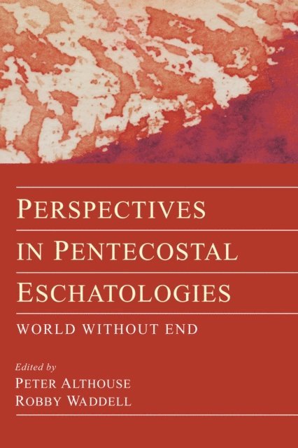 Robby Waddell, Peter Althouse - Perspectives in Pentecostal Eschatologies, E-bok