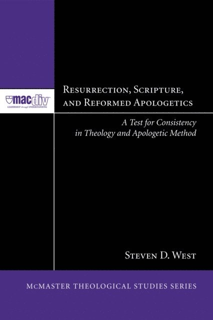 Steven D. West - Resurrection, Scripture, and Reformed Apologetics, E-bok