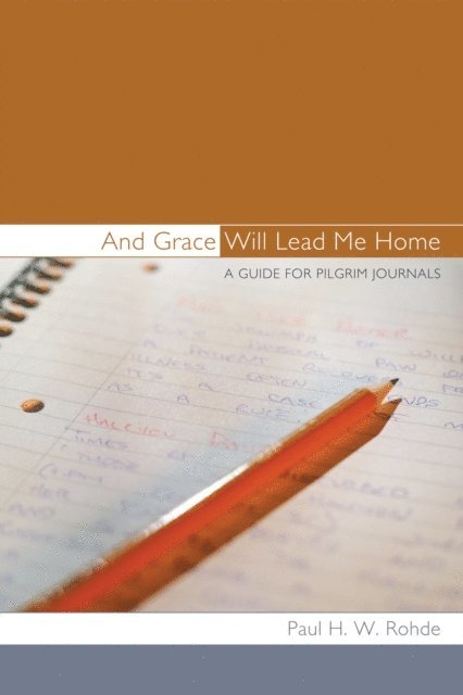 Paul Rohde - And Grace Will Lead Me Home, E-bok