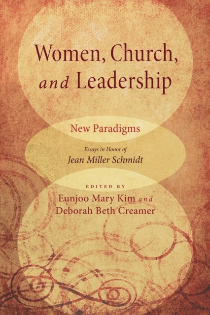 Deborah Beth Creamer, Eunjoo Mary Kim - Women, Church, and Leadership: New Paradigms, E-bok