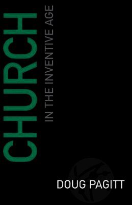 Doug Pagitt - Church in the Inventive Age, Häftad