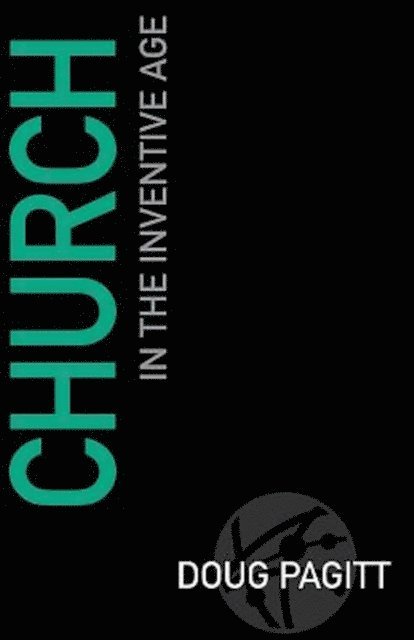 Doug Pagitt - Church in the Inventive Age, E-bok