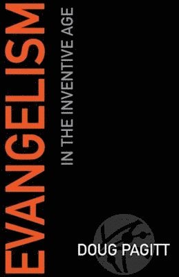 Doug Pagitt - Evangelism in the Inventive Age, Häftad