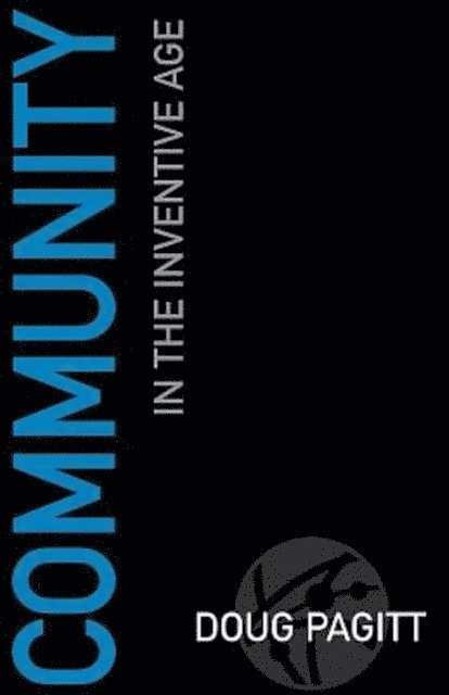 Doug Pagitt - Community in the Inventive Age, E-bok