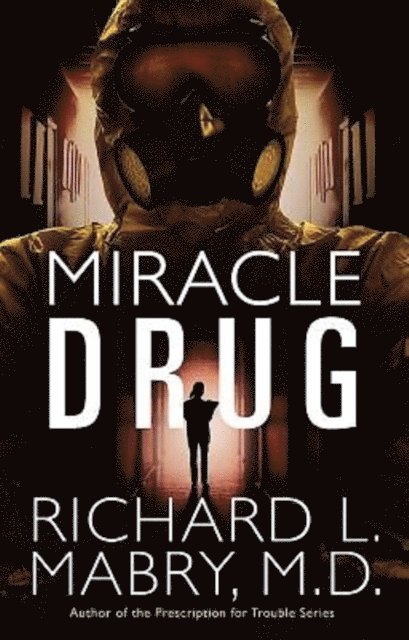 Richard L. Mabry M.D. - Miracle Drug, E-bok