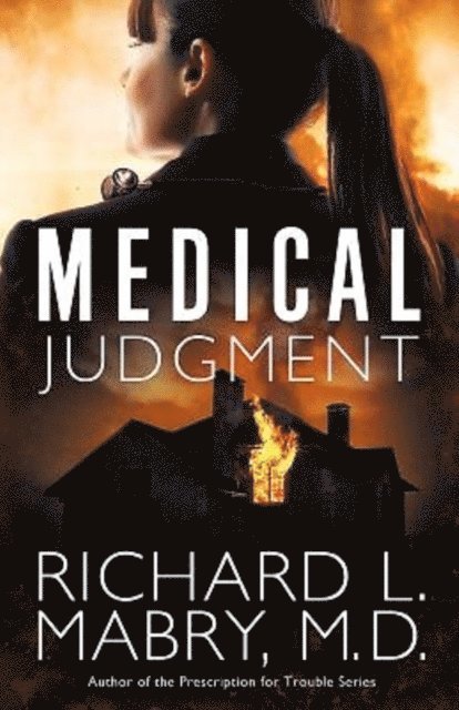 Richard L. Mabry M.D. - Medical Judgment, E-bok