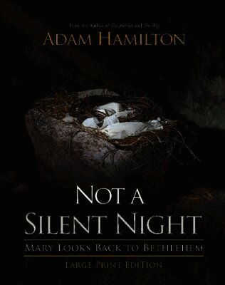 Adam Hamilton, Sally Hoelscher - Not a Silent Night [Large Print], Häftad