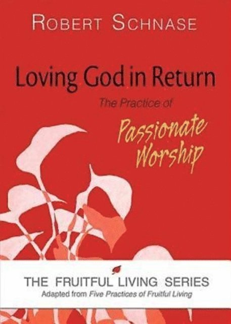 Robert Schnase - Loving God in Return, E-bok
