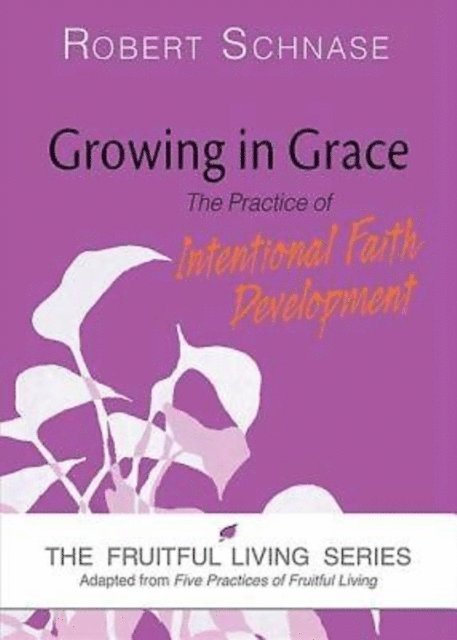Robert Schnase - Growing in Grace, E-bok