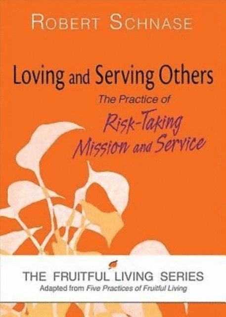 Robert Schnase - Loving and Serving Others, E-bok
