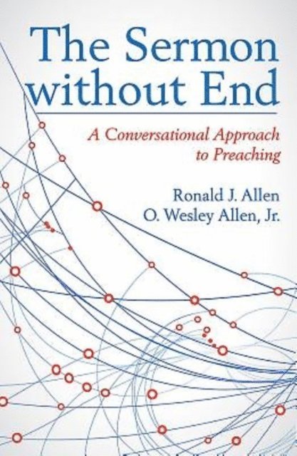 Prof O. Wesley Allen JR., Ronald J. Allen - Sermon without End, E-bok