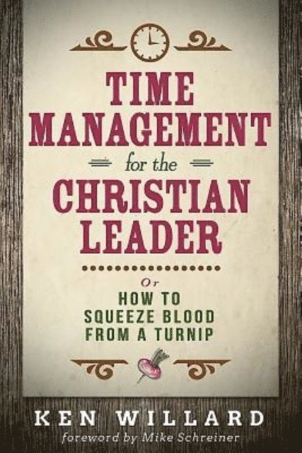 Ken Willard - Time Management for the Christian Leader, E-bok