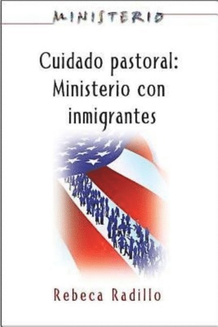 Association for Hispanic Theological Education - Ministerio series (AETH) - Cuidado Pastoral: Ministerio con Inmigrantes, E-bok