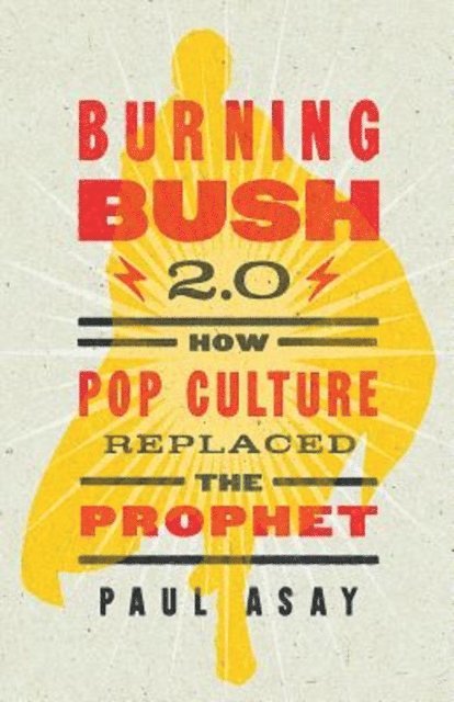 Paul Asay - Burning Bush 2.0, E-bok