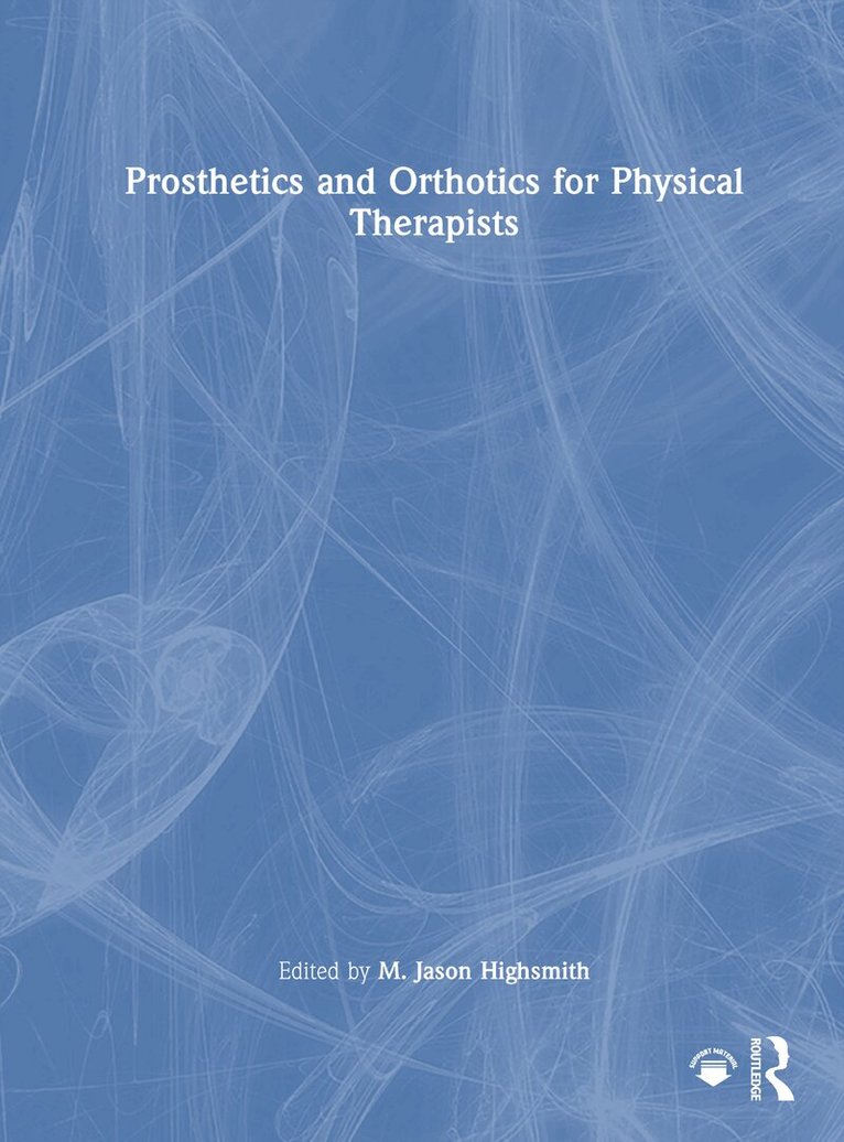 M. Jason Highsmith - Prosthetics and Orthotics for Physical Therapists, Inbunden. Tillgänglighet: Lägg i varukorg