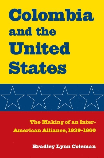 Bradley Lynn Coleman - Colombia and the United States, E-bok