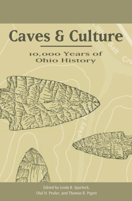 Thomas R. Pigott, Olaf H. Prufer, Linda B. Spurlock - Caves and Culture, E-bok