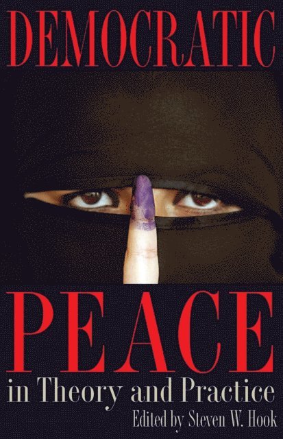 Steven W. Hook - Democratic Peace in Theory and Practice, E-bok