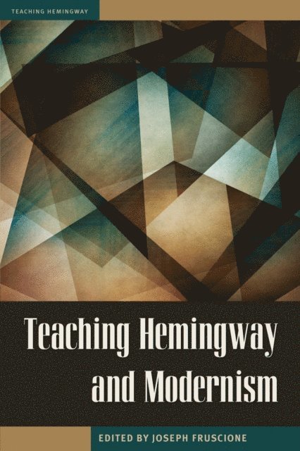 Joseph Fruscione - Teaching Hemingway and Modernism, E-bok